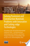 Solving pavement and construction materials problems with innovative and cutting-edge technologies : proceedings of the 5th GeoChina International Conference 2018 -- Civil Infrastructures Confronting Severe Weathers and Climate Changes: From Failure to Sustainability, held on July 23 to 25, 2018 in HangZhou, China /