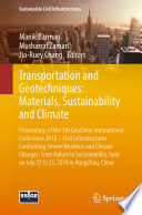 Transportation and geotechniques : materials, sustainability and climate. Proceedings of the 5th GeoChina International Conference 2018 -- Civil Infrastructures Confronting Severe Weathers and Climate Changes: From Failure to Sustainability, held on July 23 to 25, 2018 in HangZhou, China /
