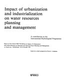 Impact of urbanization and industrialization on water resources planning and management : a contribution to the International Hydrological Programme : report of the Unesco/IHP Workshop on Impact of Urbanization and Industrialization on Regional and National Water Planning and Management at Zandvoort, Netherlands, 10-14 October 1977, based on a draft prepared by Floris C. Zuidema.