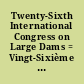 Twenty-Sixth International Congress on Large Dams = Vingt-Sixième Congrès International des Grands Barrages: 4th - 6th July 2018, Vienna, Austria /