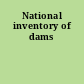 National inventory of dams