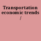 Transportation economic trends /