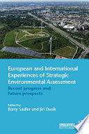 European and international experiences of strategic environmental assessment : recent progress and future prospects /