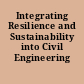 Integrating Resilience and Sustainability into Civil Engineering Projects