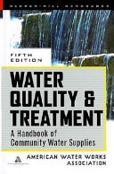 Water quality and treatment : a handbook of community water supplies /