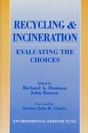 Recycling and incineration : evaluating the choices /