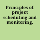 Principles of project scheduling and monitoring.