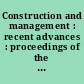 Construction and management : recent advances : proceedings of the National Construction and Management Conference, Sydney, Australia, 17-18 February 1994 /