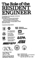 The Role of the resident engineer : proceedings of the specialty conference /