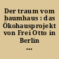 Der traum vom baumhaus : das Ökohausprojekt von Frei Otto in Berlin = Dreaming of a treehouse : Frei Otto's ecological housing project in Berlin /