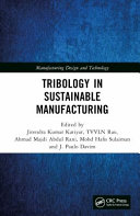 Tribology in sustainable manufacturing /