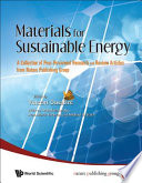 Materials for sustainable energy : a collection of peer-reviewed research and review articles from Nature Publishing Group /