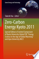Zero-carbon energy Kyoto 2011 special edition of Jointed Symposium of Kyoto University Global COE "Energy Science in the Age of Global Warming" and Ajou University BK21 /