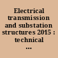 Electrical transmission and substation structures 2015 : technical challenges and innovative solutions in grid modernization : proceedings of the 2015 Electrical Transmission and Substation Structures Conference, September 27-October 1, 2015, Branson, Missouri /