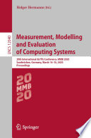 Measurement, modelling, and evaluation of computing systems and dependability and fault tolerance : 20th International GI/ITG Conference, MMB 2020, Saarbrücken, Germany, March 16-18, 2020, Proceedings /