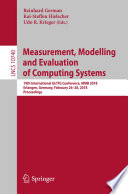 Measurement, modelling and evaluation of computing systems : 19th International GI/ITG Conference, MMB 2018, Erlangen, Germany, February 26-28, 2018, Proceedings /