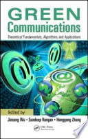 Green communications : theoretical fundamentals, algorithms and applications /