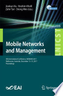 Mobile networks and management : 9th International Conference, MONAMI 2017, Melbourne, Australia, December 13-15, 2017, Proceedings /