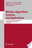 Wireless algorithms, systems, and applications : 9th International Conference, WASA 2014, Harbin, China, June 23-25, 2014. Proceedings /