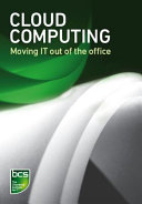 Cloud computing : moving IT out of the office /