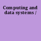 Computing and data systems /