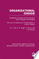 Organizational choice : capabilities of groups at the coal face under changing technologies /