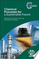 Chemical processes for a sustainable future /