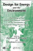 Design for energy and the environment : proceedings of the Seventh International Conference on the Foundations of Computer-Aided Process Design /