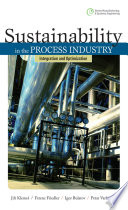 Sustainability in the process industry integration and optimization /