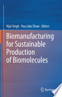 Biomanufacturing for sustainable production of biomolecules /