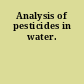 Analysis of pesticides in water.
