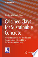 Calcined clays for sustainable concrete : proceedings of the 3rd International Conference on Calcined Clays for Sustainable Concrete /