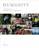 Humanity : a celebration of friendship, family, love & laughter /