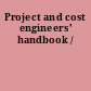 Project and cost engineers' handbook /