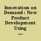 Innovation on Demand : New Product Development Using TRIZ /