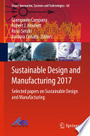 Sustainable design and manufacturing 2017 : selected papers on Sustainable Design and Manufacturing /