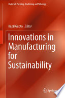 Innovations in manufacturing for sustainability /