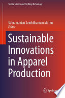 Sustainable innovations in apparel production /
