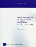 Officer classification and the future of diversity among senior military leaders : a case study of the Army ROTC /