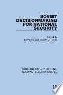 Soviet decisionmaking for national security /