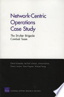 Network-centric operations case study : the Stryker Brigade Combat Team /