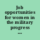 Job opportunities for women in the military progress and problems : Department of Defense : report to the Congress /