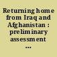 Returning home from Iraq and Afghanistan : preliminary assessment of readjustment needs of veterans, service members, and their families /
