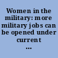 Women in the military: more military jobs can be opened under current statutes report to Congressional requesters /