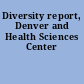 Diversity report, Denver and Health Sciences Center