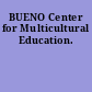 BUENO Center for Multicultural Education.