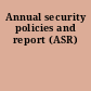 Annual security policies and report (ASR)