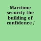 Maritime security the building of confidence /