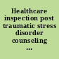 Healthcare inspection post traumatic stress disorder counseling services at vet centers.