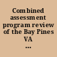 Combined assessment program review of the Bay Pines VA healthcare system, Bay Pines, Florida